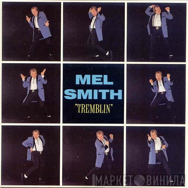 Mel Smith - Tremblin