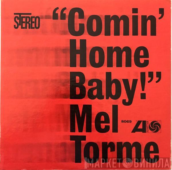  Mel Tormé  - Comin' Home Baby!