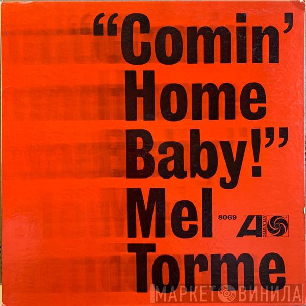  Mel Tormé  - Comin' Home Baby!