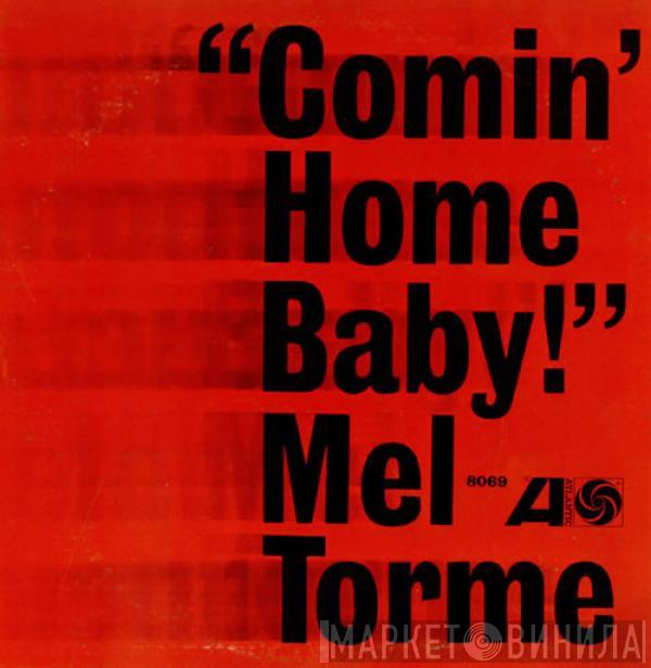  Mel Tormé  - Comin' Home Baby!