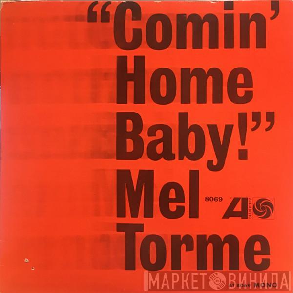  Mel Tormé  - Comin' Home Baby!