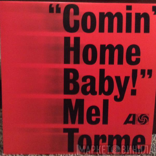 Mel Tormé  - Comin' Home Baby!