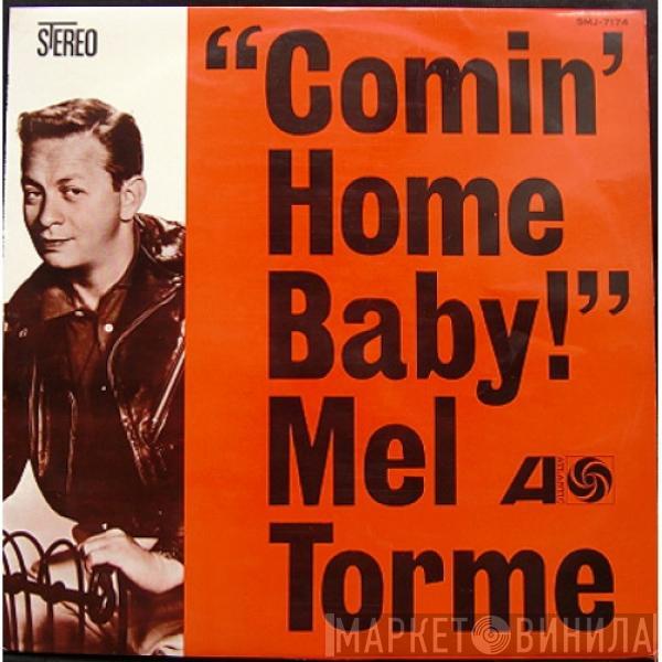  Mel Tormé  - Comin' Home Baby!