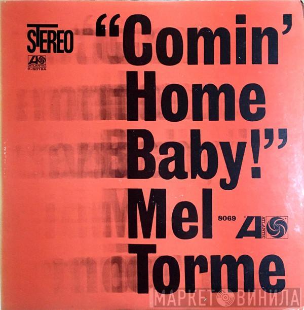  Mel Tormé  - Comin' Home Baby!