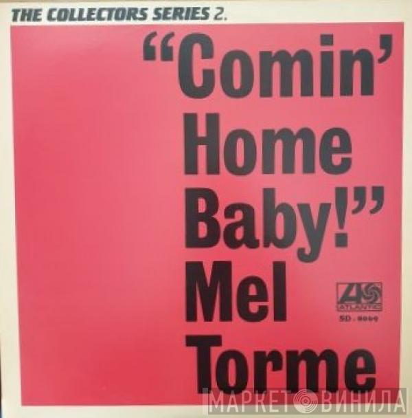  Mel Tormé  - Comin' Home Baby!