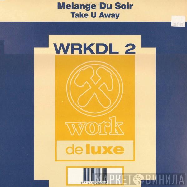 Melange Du Soir - Take U Away