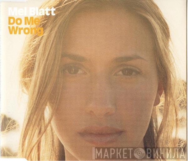  Melanie Blatt  - Do Me Wrong