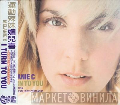  Melanie C  - I Turn To You