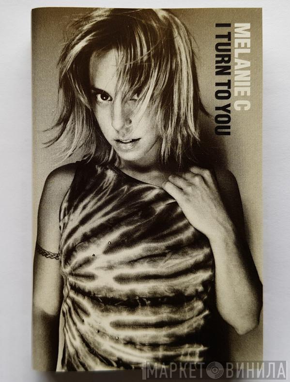 Melanie C  - I Turn To You