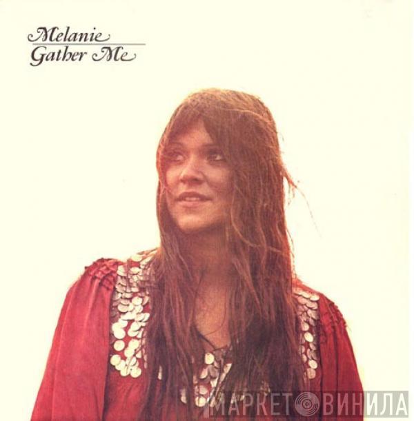 Melanie  - Gather Me