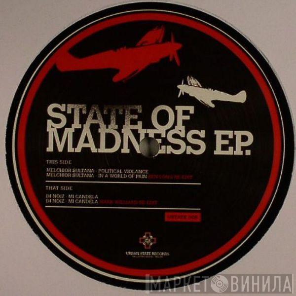 Melchior Sultana, DJ Nojz - State Of Madness EP