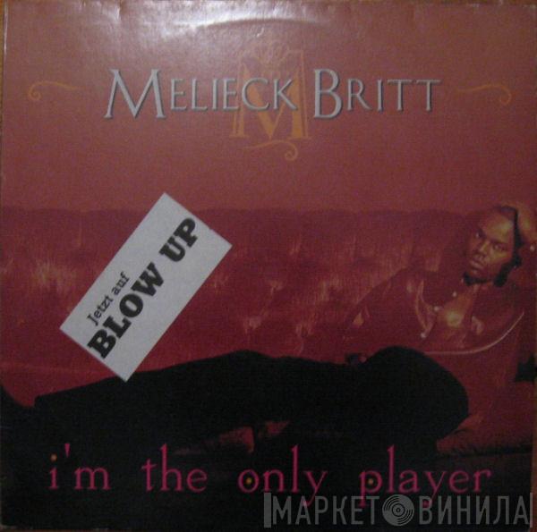  Melieck Britt  - I'm The Only Player