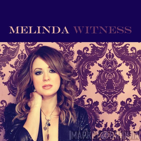 Melinda  - Witness