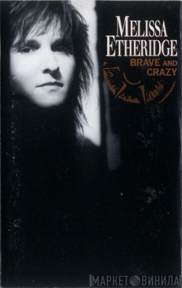  Melissa Etheridge  - Brave And Crazy