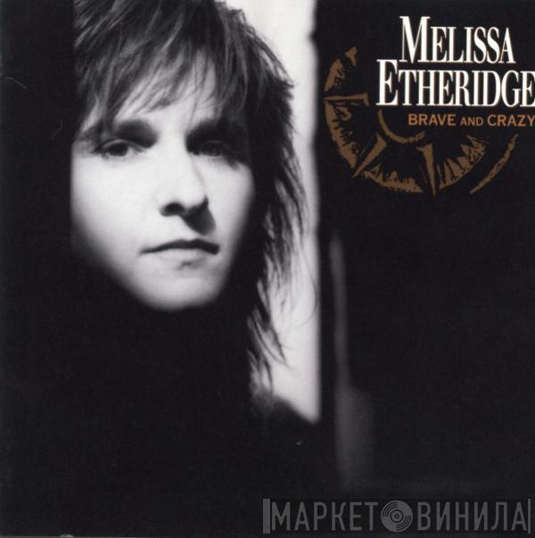 Melissa Etheridge - Brave And Crazy