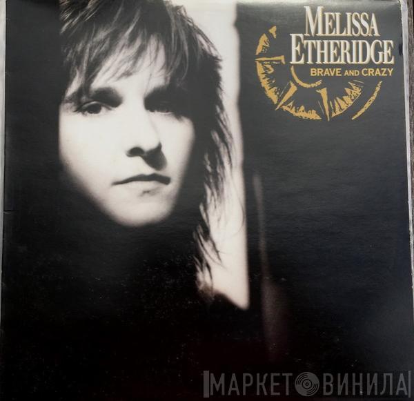  Melissa Etheridge  - Brave And Crazy