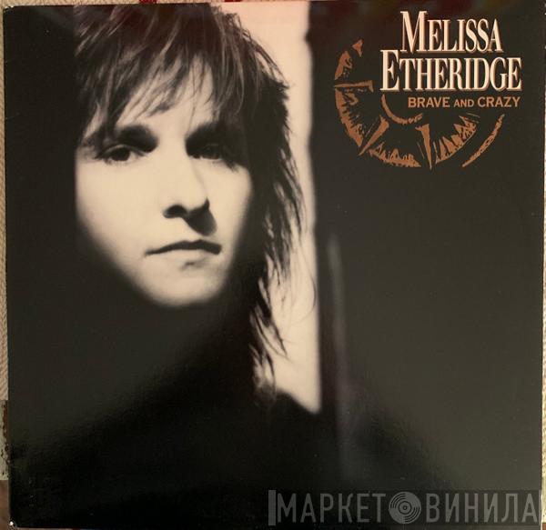  Melissa Etheridge  - Brave And Crazy