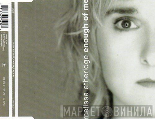  Melissa Etheridge  - Enough Of Me