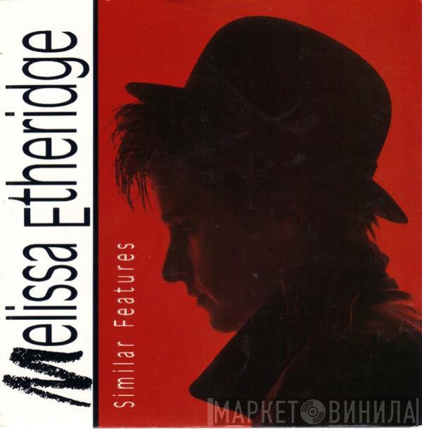 Melissa Etheridge - Similar Features