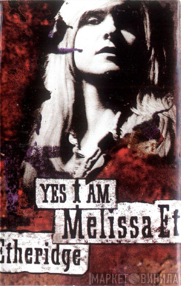  Melissa Etheridge  - Yes I Am
