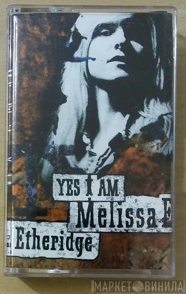  Melissa Etheridge  - Yes I Am