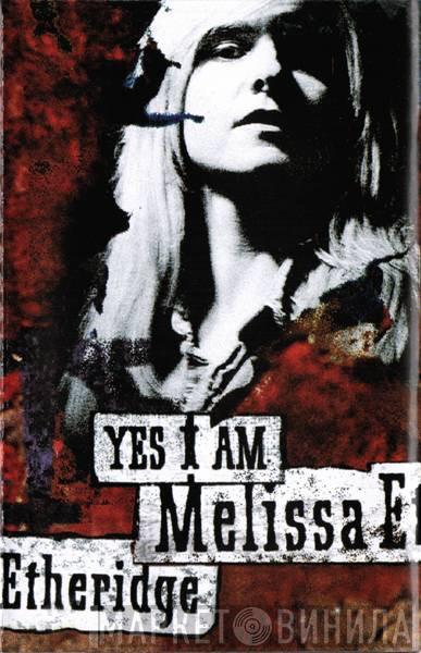  Melissa Etheridge  - Yes I Am