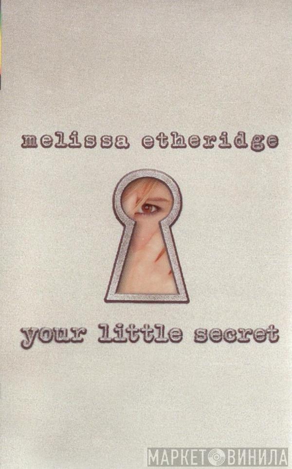 Melissa Etheridge - Your Little Secret