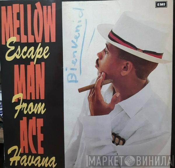  Mellow Man Ace  - Escape From Havana
