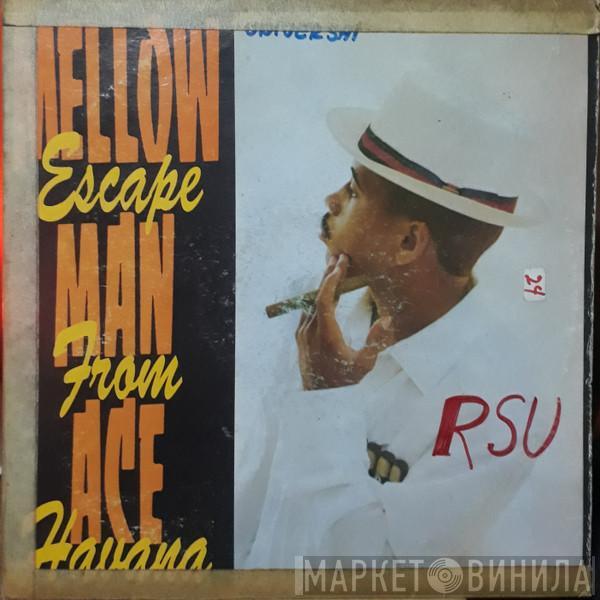  Mellow Man Ace  - Escape From Havana