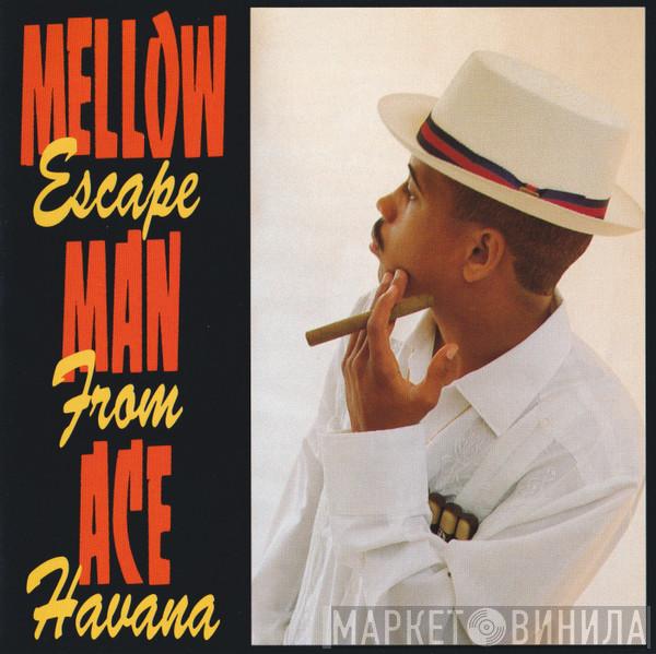  Mellow Man Ace  - Escape From Havana