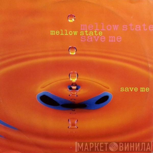 Mellow State - Save Me