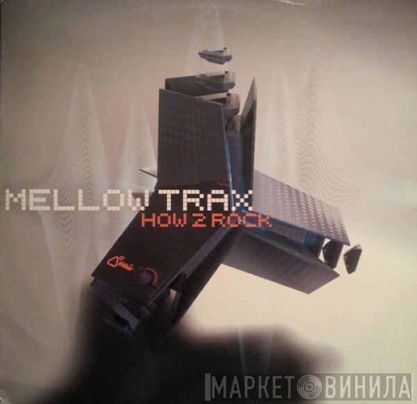  Mellow Trax  - How 2 Rock
