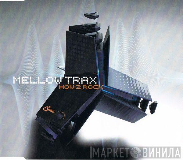  Mellow Trax  - How 2 Rock