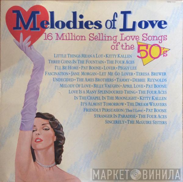  - Melodies Of Love - 16 Million Selling Love Songs Of The 50's