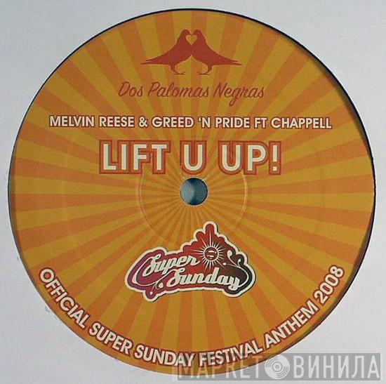 Melvin Reese, Greed 'N Pride, Chappell  - Lift U Up!