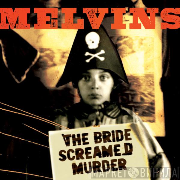  Melvins  - The Bride Screamed Murder