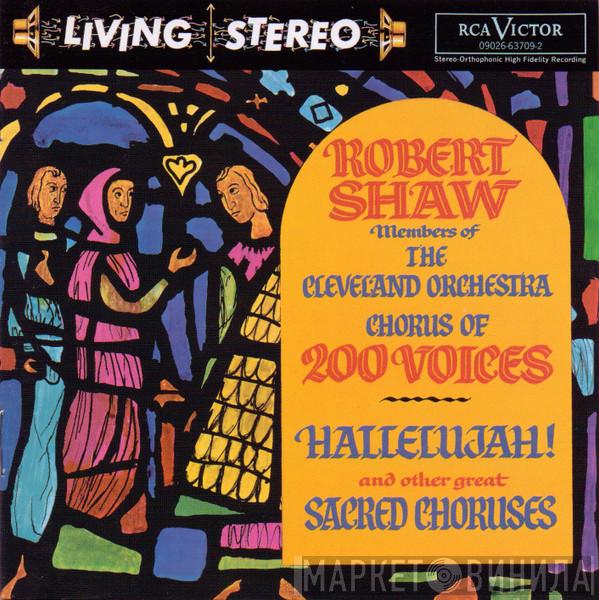 , Members Of Robert Shaw  The Cleveland Orchestra Chorus  - Hallelujah And Other Great Choruses