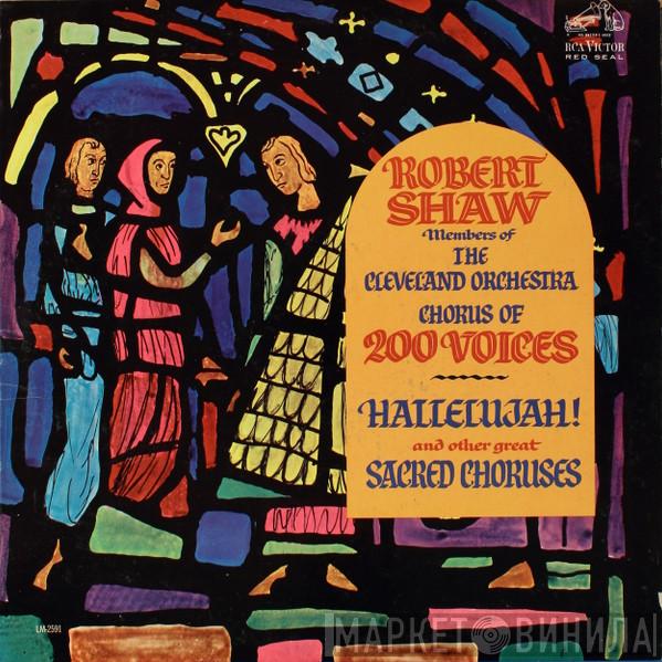 , Members Of Robert Shaw  The Cleveland Orchestra Chorus  - Hallelujah And Other Great Choruses