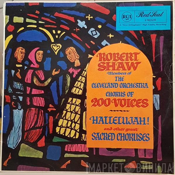 , Members Of Robert Shaw  The Cleveland Orchestra Chorus  - Hallelujah And Other Great Sacred Choruses