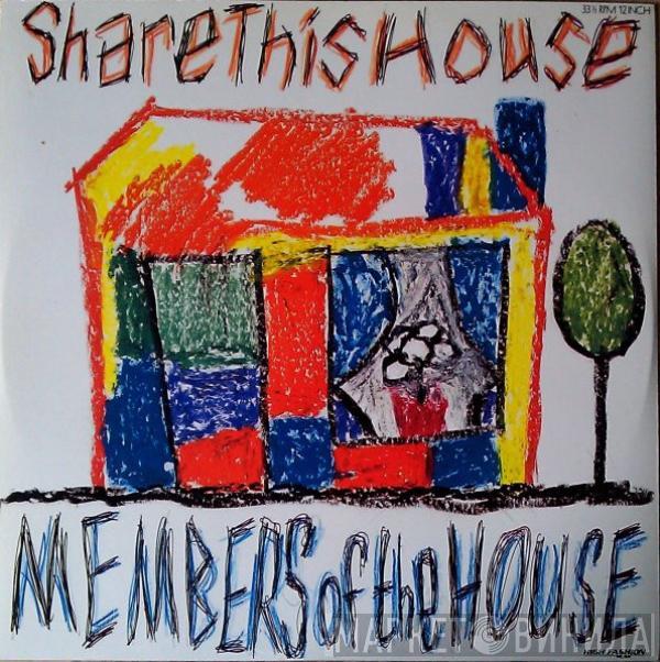  Members Of The House  - Share This House