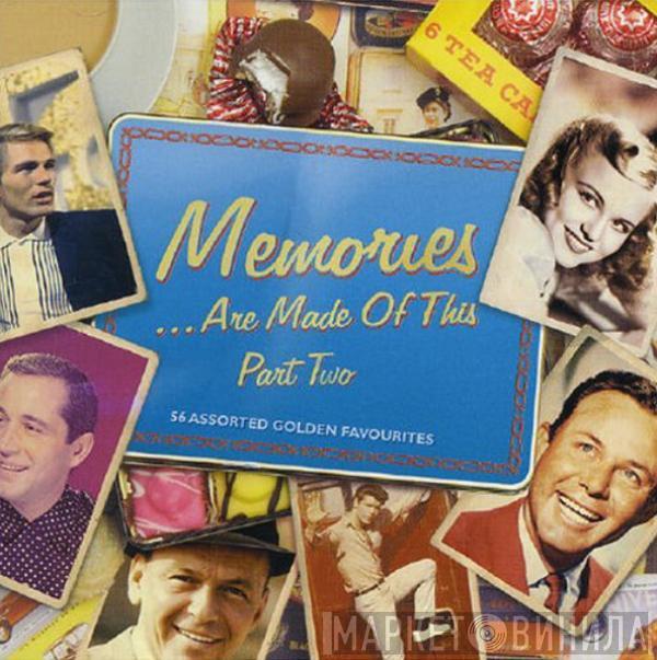  - Memories Are Made Of This Part 2