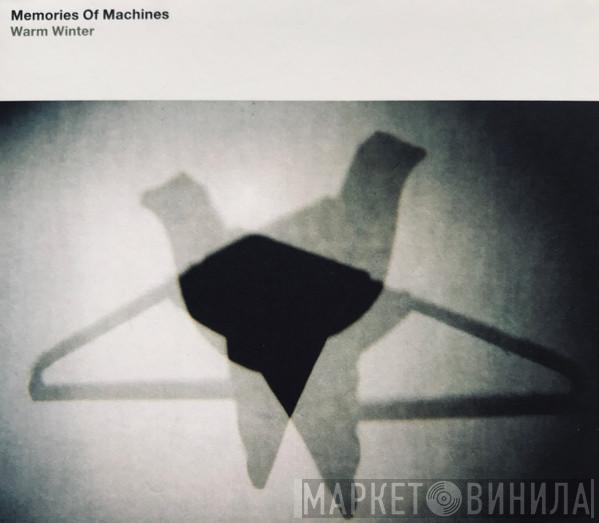  Memories Of Machines  - Warm Winter