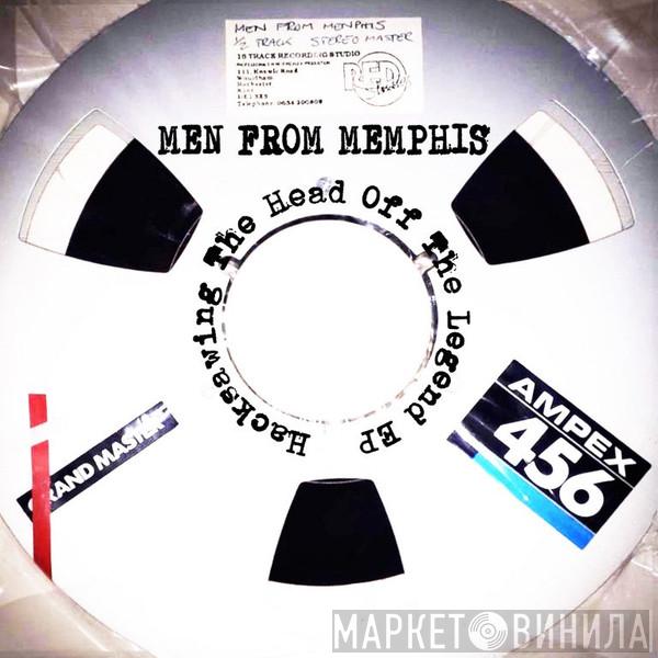 Men From Memphis - Hacksawing The Head Off The Legend EP