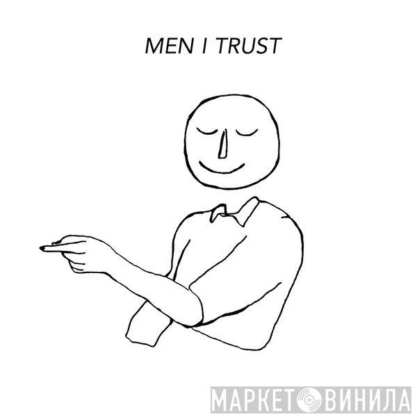  Men I Trust  - Men I Trust