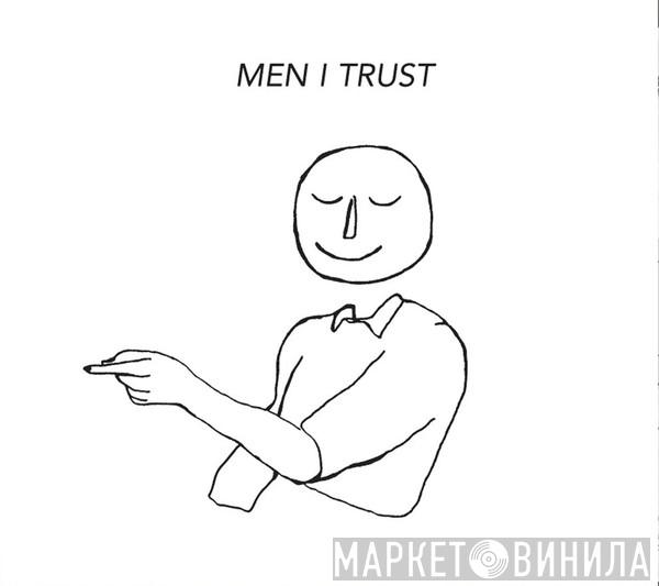  Men I Trust  - Men I Trust