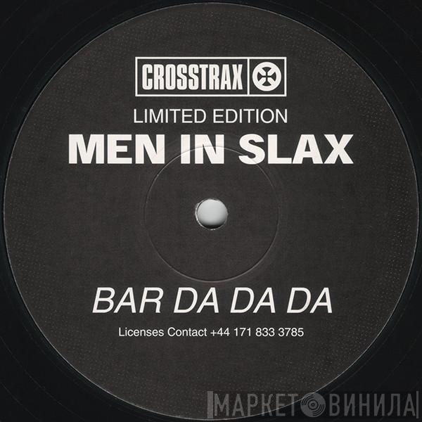 Men In Slax - Bar Da Da Da