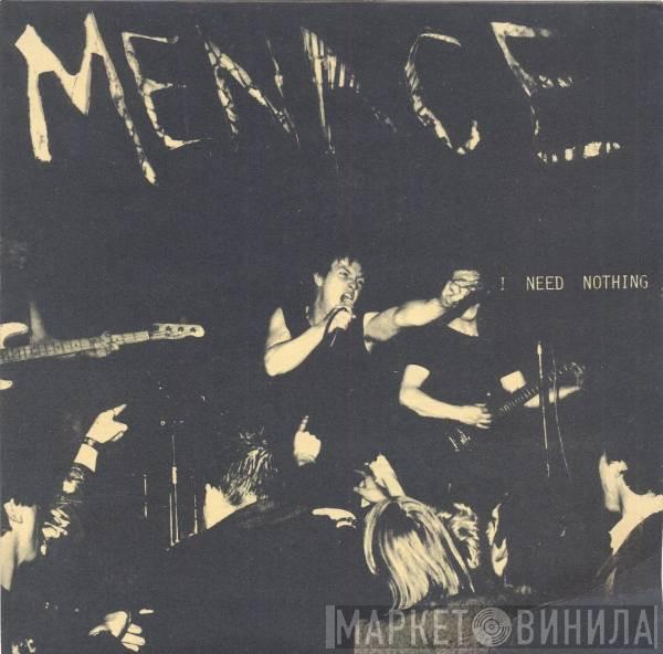 Menace  - I Need Nothing