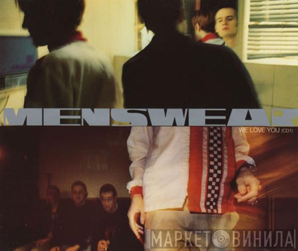 Menswear - We Love You