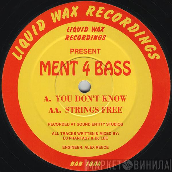 Ment 4 Bass - You Don't Know / Strings Free