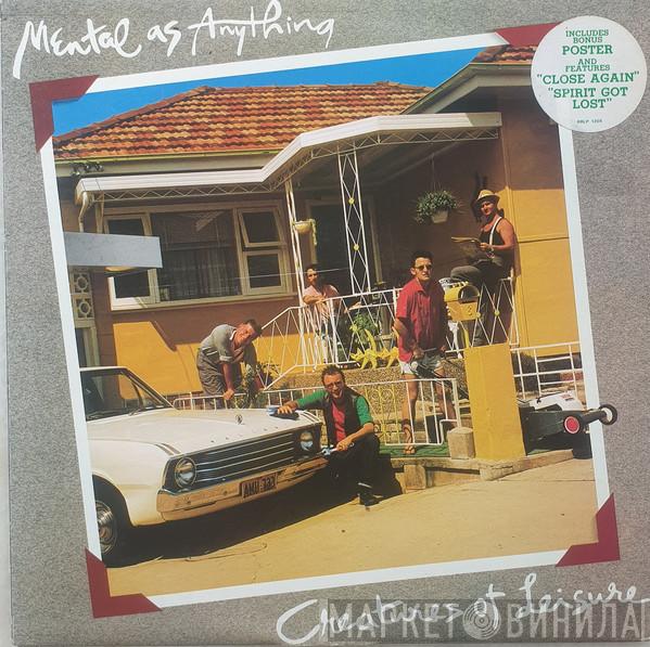  Mental As Anything  - Creatures Of Leisure